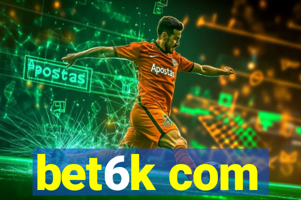 bet6k com